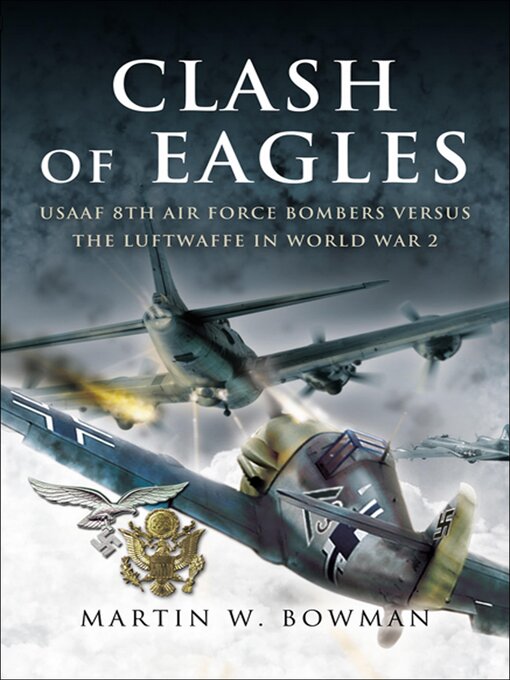 Title details for Clash of Eagles by Martin W. Bowman - Available